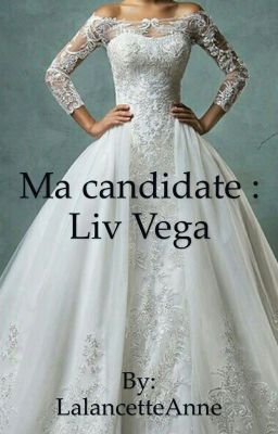 Ma candidate : Liv Vega