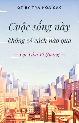 (Ma Đạo) Cuộc sống này không có cách nào qua