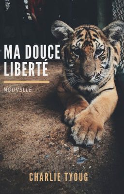 Ma douce Liberté