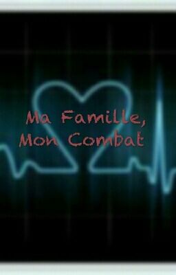 Ma Famille, Mon Combat