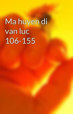 Ma huyen di van luc 106-155