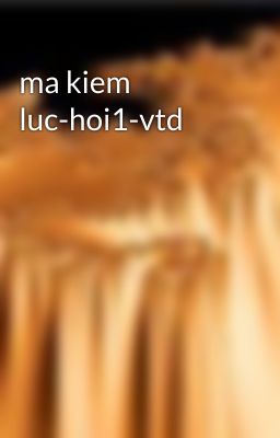 ma kiem luc-hoi1-vtd