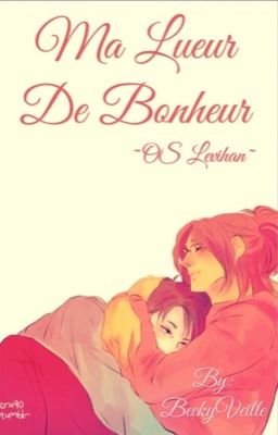 Ma lueur de bonheur~Levihan~