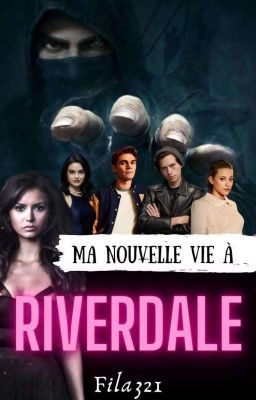 Ma Nouvelle Vie À Riverdale { S.P } 