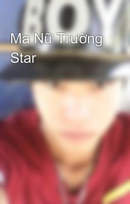 Ma Nữ Trường Star