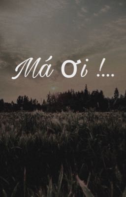 Má ơi !...