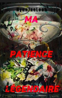 Ma patience légendaire