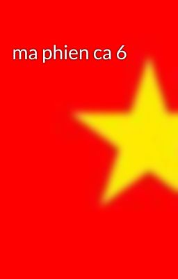 ma phien ca 6