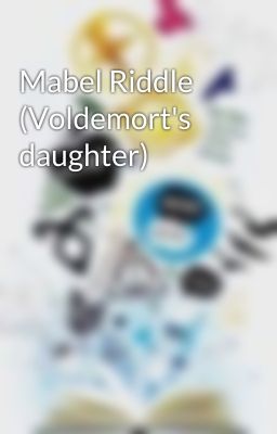 Mabel Riddle (Voldemort's daughter)