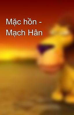 Mặc hồn - Mạch Hân