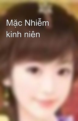 Mặc Nhiễm kinh niên