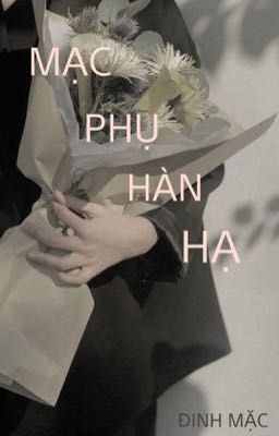 Mạc Phụ Hàn Hạ - Đinh Mặc