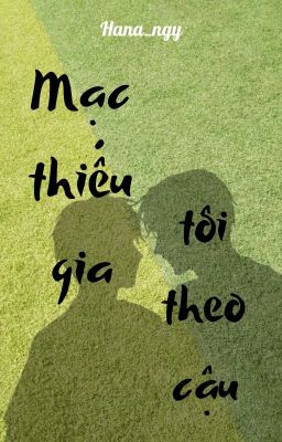 Mạc thiếu gia, tôi theo cậu