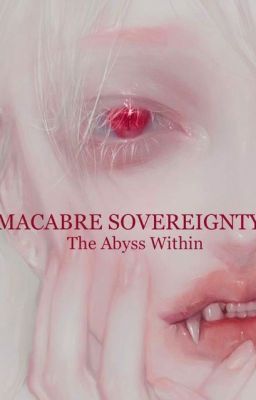 Macabre Sovereignty: The Abyss Within