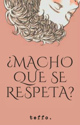 ¿MACHO QUE SE RESPETA?