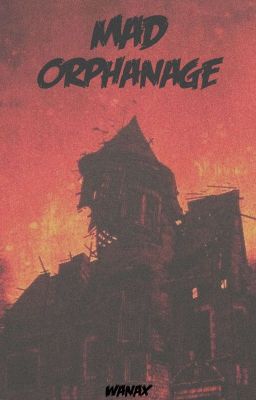 Mad Orphanage || Storia ad Oc