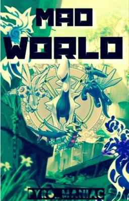 Mad World (Pokemon Fanfic)