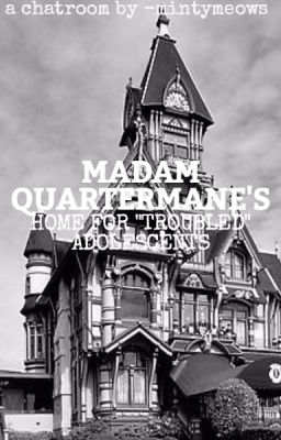 madam quartermane's home for 