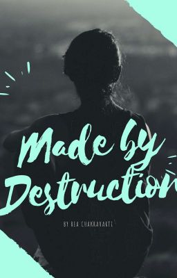 Made by Destruction