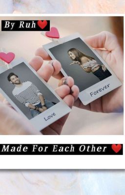 Made For Each Other (completed)