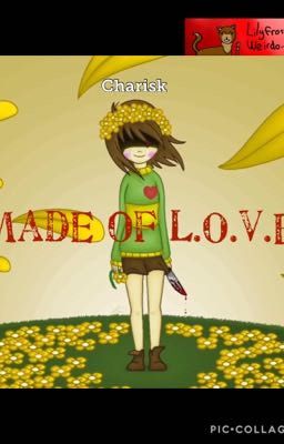 Made of L.O.V.E (Charisk)