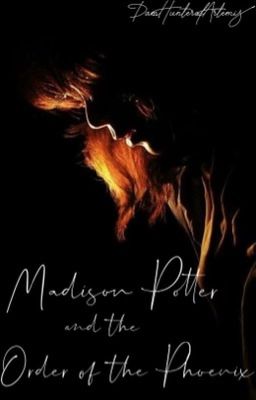 Madison Potter and the Order of the Phoenix