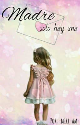 Madre Solo Hay Una [Original story]