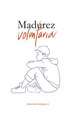 Madurez voluntaria (o algo así trágico)