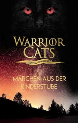 Märchen aus der Kinderstube (Märchen in Warrior Cats) 