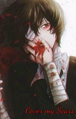 Mafia Dazai Osamu x (female) reader~Cover my scars (oneshot)