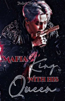 Mafia King With His Queen //Book2//  {PJM}