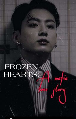 Mafia's Frozen Love | Jungkook Fanfiction|Jjk Ff| JJK x OC (~Discontinued~) 