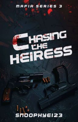 Mafia Series 3: Chasing The Heiress 