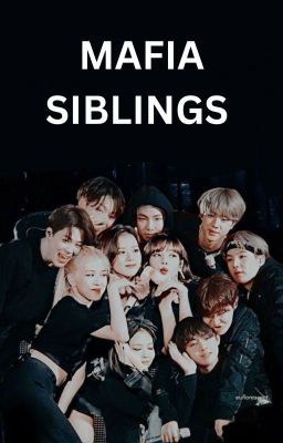 MAFIA SIBLINGS  BTS AND BP FF