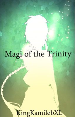 Magi of the Trinity(Trinity Seven x Magi: Labyrinth of Magic)