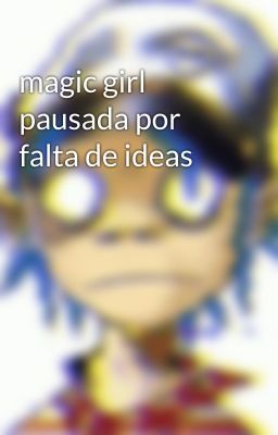 magic girl pausada por falta de ideas