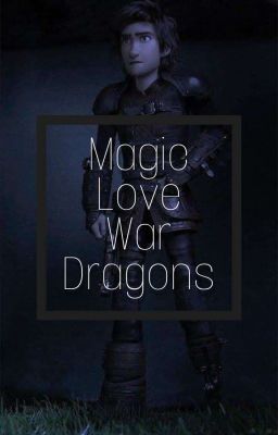 Magic, Love, War, Dragons