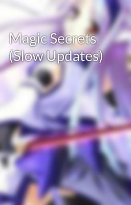 Magic Secrets (Slow Updates)