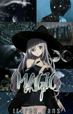 《Magic Shop》 [Boboiboy x Reader]
