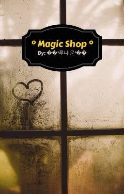 °Magic Shop° | BTS Fanfiction ✔