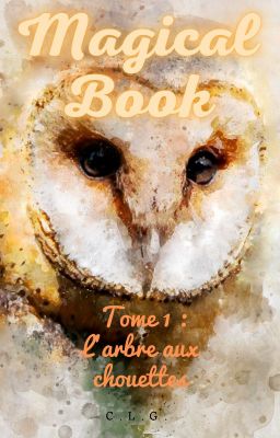 Magical Book Tome 1 : L'arbre aux chouettes