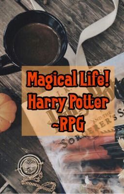 Magical Life! ~HARRY POTTER RPG ✨