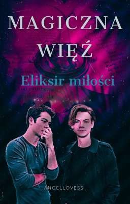 Magiczna więź • Eliksir Miłości [Dylmas/Zakończone]