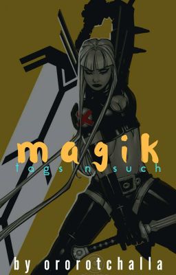 MAGIK. [tags n such]