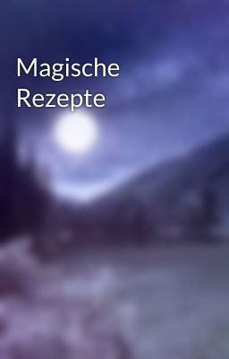 Magische Rezepte 