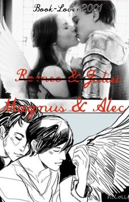 Magnus & Alec (Romeo & Juliet)