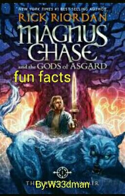 Magnus chase and the gods of Asgard - fun facts