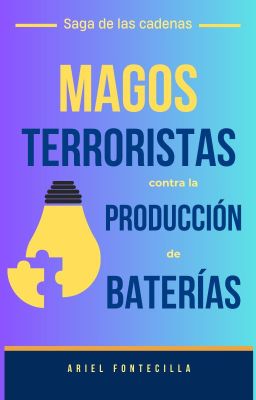 Magos Terroristas contra la Producción de Baterías