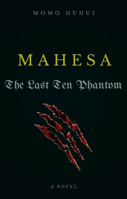 MAHESA The Last Ten Phantom