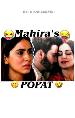 MAHIRA'S POPAT✓😂(OS)